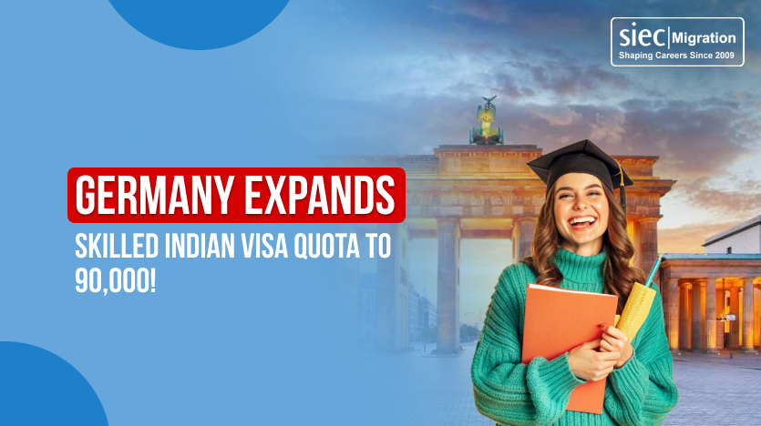 Germany Expands Skilled Indian Work Visa Quotas to 90,000! | SIEC Migration