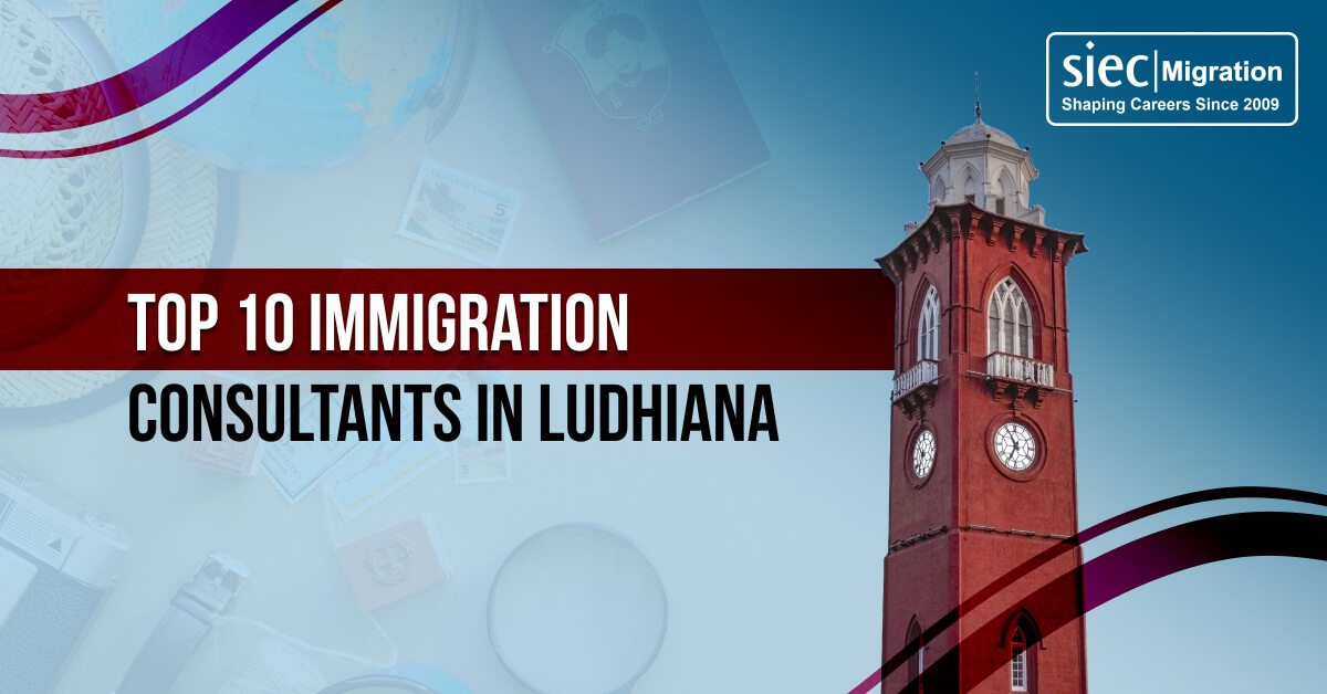 TOP 10 Immigration Consultants in LUDHIANA | SIEC Migration