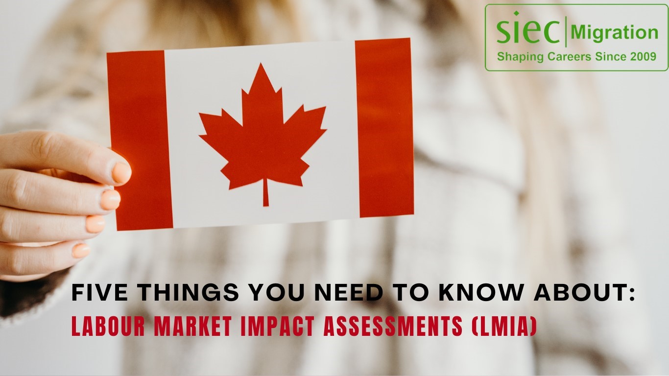 Five Things You Need To Know About Labour Market Impact Assessments (lmia) | SIEC Migration